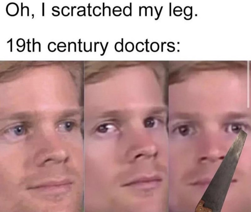 person-oh-scratched-my-leg-19th-century-doctors.jpg