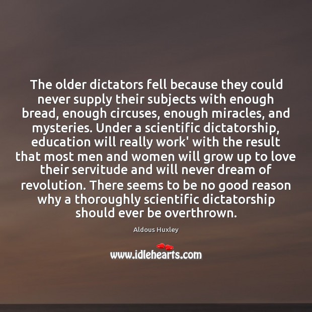 the-older-dictators-fell-because-they-could-never-supply-their-subjects-with.jpg